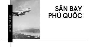 Kết nối thế giới với sân bay Phú Quốc