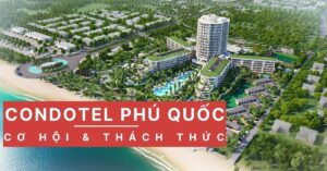 Condotel Phú Quốc Cơ hội và thách thức cho nhà đầu tư