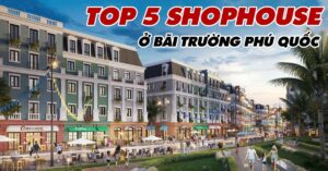 Top 5 Shophouse Ở Bãi Trường Phú Quốc